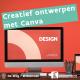 Creatief ontwerpen met Canva © GO! CVO Antwerpen